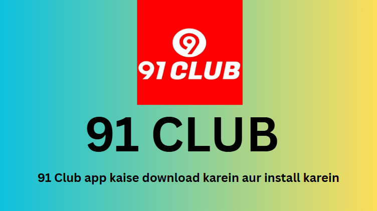 91 Club app kaise download karein aur install karein?